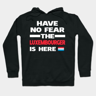 Luxembourger Is Here Luxembourg Hoodie